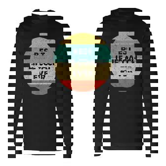 Life Coach Best Life Coach Ever Long Sleeve T-Shirt - Monsterry