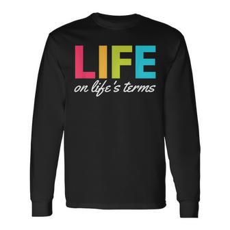 Life On Life's Terms Alcoholic Clean And Sober Long Sleeve T-Shirt - Monsterry CA