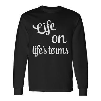 Life On Life's Terms Recovery Sobriety Saying Long Sleeve T-Shirt - Monsterry UK