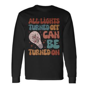 All Lights Turned Off Can Be Turned On On Back Long Sleeve T-Shirt - Monsterry