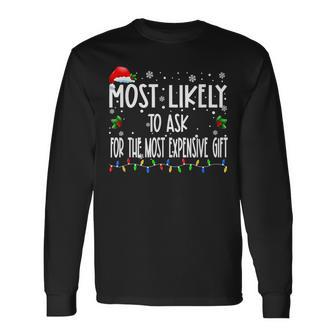 Most Likely To Ask For The Most Expensive Christmas Pjs Long Sleeve T-Shirt | Mazezy CA