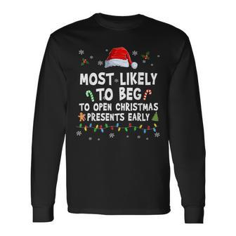 Most Likely To Beg To Open Christmas Presents Early Pajama Long Sleeve T-Shirt | Mazezy CA