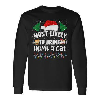 Most Likely To Bring Home A Cat Christmas Family Matching Long Sleeve T-Shirt - Seseable