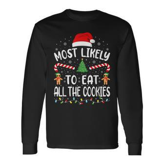 Most Likely To Eat All The Cookies Family Joke Christmas Long Sleeve T-Shirt - Seseable