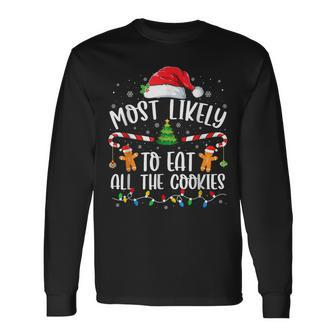 Most Likely To Eat All The Cookies Family Matching Christmas Long Sleeve T-Shirt | Mazezy