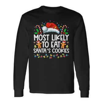 Most Likely To Eat Santa's Cookies Christmas Matching Family Long Sleeve T-Shirt - Seseable