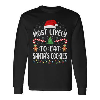 Most Likely To Eat Santa's Cookies Family Joke Christmas Long Sleeve T-Shirt | Mazezy
