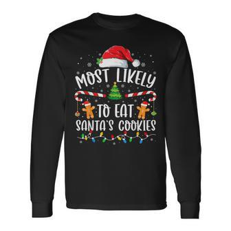 Most Likely To Eat Santas Cookies Xmas Light Long Sleeve T-Shirt - Seseable