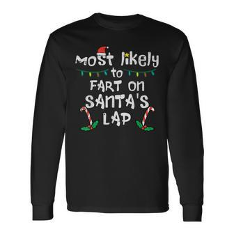 Most Likely To Fart On Santa's Lap Christmas Family Long Sleeve T-Shirt - Seseable