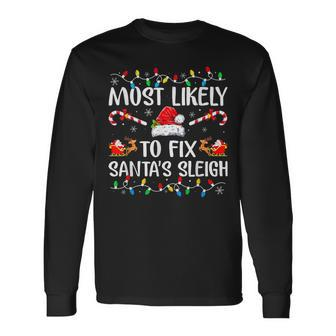 Most Likely To Fix Santa's Sleigh Family Christmas Pajama Long Sleeve T-Shirt | Mazezy