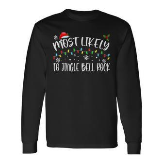 Most Likely To Jingle Bell Rock Family Matching Christmas Long Sleeve T-Shirt - Seseable