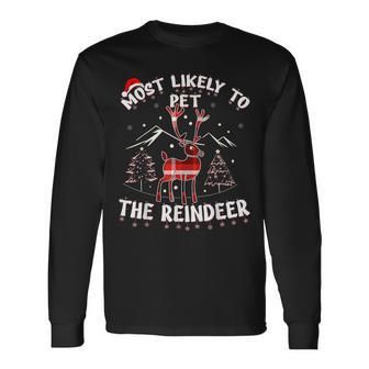 Most Likely To Pet The Reindeer Christmas Party Pajama Long Sleeve T-Shirt - Seseable
