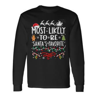 Most Likely To Be Santa's Favorite Family Christmas Long Sleeve T-Shirt - Monsterry UK