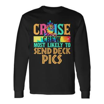 Most Likely To Send Deck Pics Matching Family Cruise Long Sleeve T-Shirt - Seseable