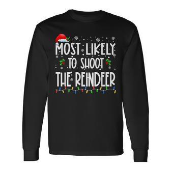 Most Likely To Shoot The Reindeer Christmas Matching Family Long Sleeve T-Shirt - Monsterry CA