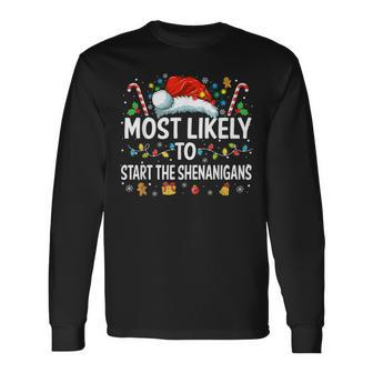 Most Likely To Start The Shenanigans Family Christmas Long Sleeve T-Shirt - Monsterry CA