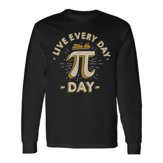 Live Every Day Like It's Pi-Day Vintage Pi Day Long Sleeve T-Shirt - Monsterry CA