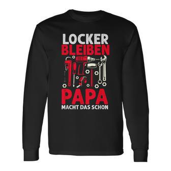 Locker Bleiben Papa Macht Das Schonateratertag Geschenk Langarmshirts - Geschenkecke