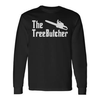 Logging The Tree Butcher Cheinsaw Wood Chopper Forest Long Sleeve T-Shirt | Mazezy