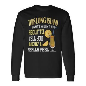 This Long Island Iced Tea Tastes Drink Alcohol Cocktail Long Sleeve T-Shirt - Monsterry AU