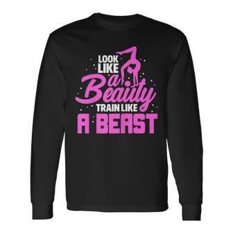 Look Like A Beauty Train Like A Beast Gymnastics Gymnasts Long Sleeve T-Shirt - Monsterry