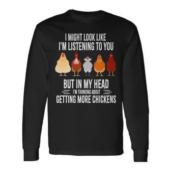 I Might Look Like I'm Listening To You Chickens Farmer Long Sleeve T-Shirt | Mazezy