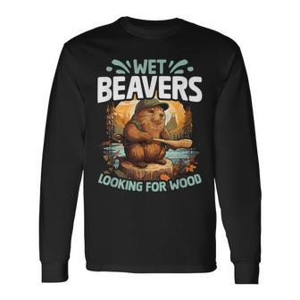 Looking For Wood Beaver Pun Humor Animal Wet Beaver Long Sleeve T-Shirt | Mazezy