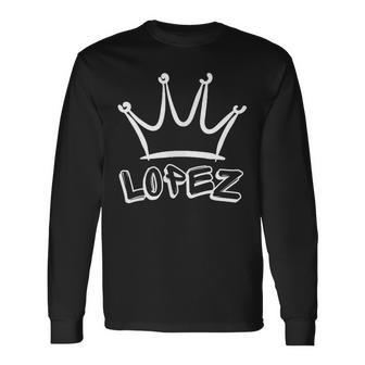 Lopez Family Name Cool Lopez Name And Royal Crown Long Sleeve T-Shirt - Seseable