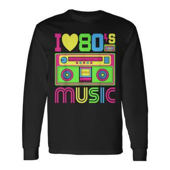 I Love 80'S Music 1980S Themed Party 80'S Outfit 80S Costume Long Sleeve T-Shirt - Thegiftio UK