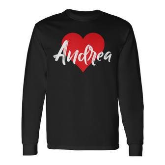 I Love Andrea First Name I Heart Named Long Sleeve T-Shirt - Seseable
