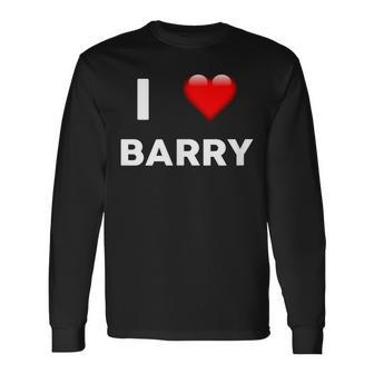 I Love Barry Name Barry Long Sleeve T-Shirt - Seseable