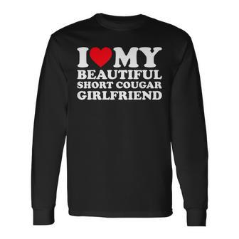 I Love My Beautiful Short Cougar Girlfriend Gf Long Sleeve T-Shirt | Mazezy