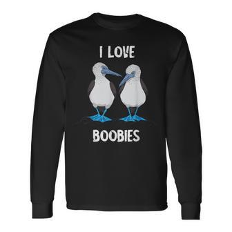 I Love Boobies Bird Lover Blue Footed Boobies Long Sleeve T-Shirt - Thegiftio UK