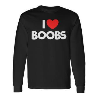 I Love Boobs Quote I Love Boobs Langarmshirts - Seseable