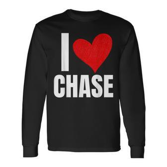 I Love Chase Personalized Personal Name Heart Friend Family Long Sleeve T-Shirt - Seseable