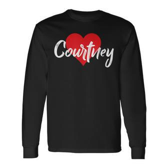 I Love Courtney First Name I Heart Named Long Sleeve T-Shirt - Seseable