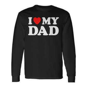 I Love My Dad Father's Day 2024 New Dad To Be For Men Long Sleeve T-Shirt - Thegiftio UK