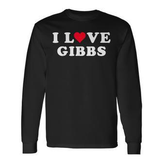 I Love Gibbs Matching Girlfriend & Boyfriend Gibbs Name Long Sleeve T-Shirt | Mazezy UK