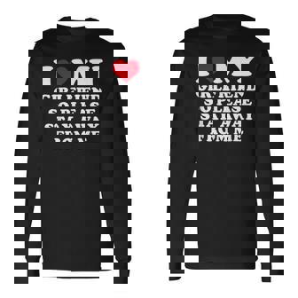 I Love My Girlfriend So Please Stay Away From Me Gf Long Sleeve T-Shirt - Thegiftio