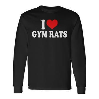 I Love Gym Rats Fitness Workout Long Sleeve T-Shirt - Seseable