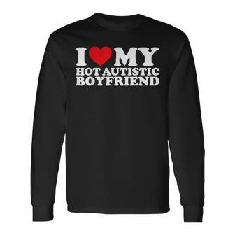 I Love My Hot Autistic Boyfriend Heart Autism Awareness Long Sleeve T-Shirt | Mazezy UK