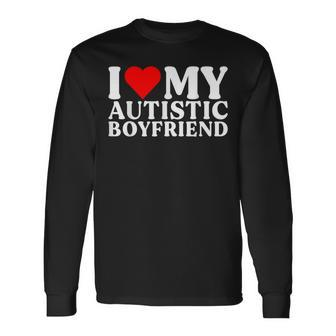 I Love My Hot Autistic Boyfriend I Heart My Autistic Bf Long Sleeve T-Shirt | Mazezy