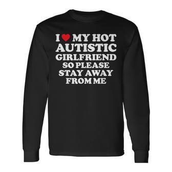 I Love My Hot Autistic Girlfriend I Heart My Hot Autistic Gf Long Sleeve T-Shirt | Mazezy CA