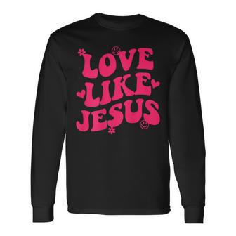 Love Like Jesus Aesthetic Words On Back Trendy Costume 2022 Long Sleeve T-Shirt - Monsterry AU
