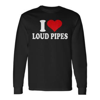 I Love Loud Pipes I Heart Loud Pipes Motorcycle Biker Long Sleeve T-Shirt - Monsterry UK