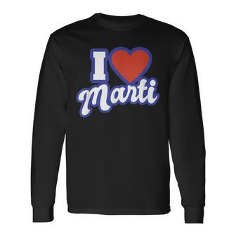 I Love Marti Long Sleeve T-Shirt - Seseable