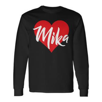 I Love Mika First Name I Heart Named Long Sleeve T-Shirt - Seseable