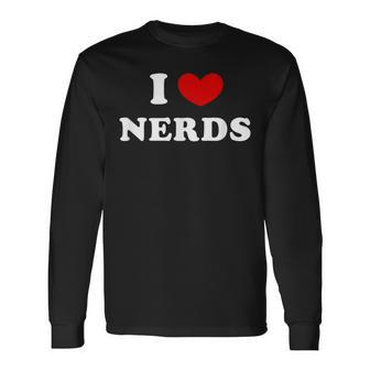 I Love Nerds I Heart Nerds Long Sleeve T-Shirt - Seseable