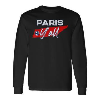 I Love Paris Tennessee Y'all Tn Volunr Pride Long Sleeve T-Shirt - Monsterry UK