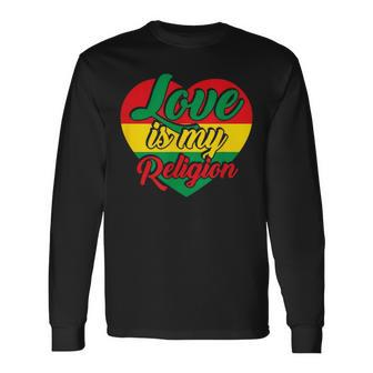 Love Is My Religion Long Sleeve T-Shirt - Monsterry